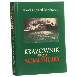 Krążownik spod Somosierry Karol Olgierd Borchardt [2004]