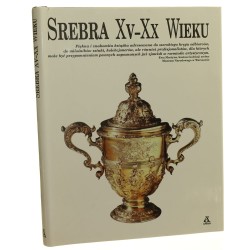 Srebra XV-XX wieku Bemborad Dora Liscia, Cerutti Carla, Fortunat MArina, Landi Sergio, Manzetti Anna Lorena, Mascetti Daniela, Mazzanti Alessandra