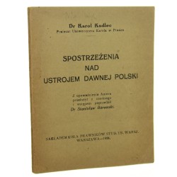 Spostrzeżenia nad ustrojem dawnej Polski Karol Kadlec z upoważnienia aut. przeł. z czes. i wstępem poprzedził Stanisław Borowski [1928]