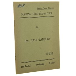 Św. Juda Tadeusz patron w sprawach najtrudniejszych rok IV z. 1 II 1943 [Nauka Chrystusowa / Polska Prasa Obozowa 1943]