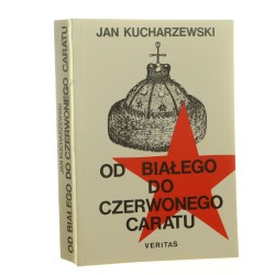 Od białego do czerwonego caratu Kucharzewski Jan (1958)