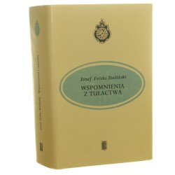 Wspomnienia z tułactwa Zieliński Józef Feliks Z rękopisów Towarzystwa Naukowego w Toruniu i Biblioteki Narodowej oprac., wstępem i przypisami opatrzyła Elwira Wróblewska (1989)