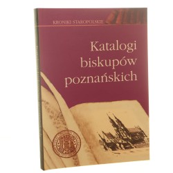 Katalogi biskupów poznańskich oprac. Jacek Wiesiołowski [Studia Staropolskie / 2004]