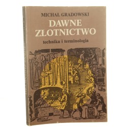 Dawne złotnictwo Technika i terminologia Michał Gradowski  [1980]
