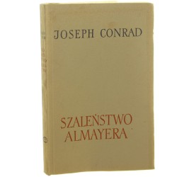Szaleństwo Almayera Józef Conrad przeł. Aniela Zagórska [posł. Zdzisław Najder] [1958]