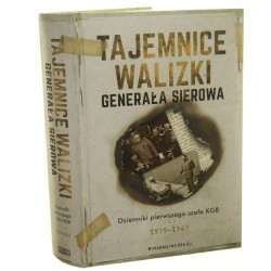 Tajemnice walizki generała Sierowa dzienniki pierwszego szefa KGB 1939-1963 projekt Aleksandra Hinsztejna [tłumaczenie: Aleksander Janowski, Jan Cichocki] [2019]