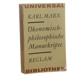 Ökonomisch - philosophische Manuskripte geschrieben von April bis August 1844 nach der Handschrift Karl Marx [Einl. und Anmerkungen von Joachim Höppner] [1968]