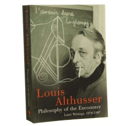 Philosophy of the Encounter Later Writings 1978-1987 Louis Althusser [2006]