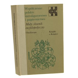  Współczesne polskie introligatorstwo i papiernictwo. Mały słownik encyklopedyczny  Celma-Panek Jerzy, Libiszowski Stefan [Książki o Książce/1986]