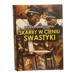 Skarby w cieniu swastyki Leszek Adamczewski [2013]