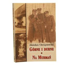 Górne i durne Na Murmań Zdzisław Chrząstowski [2014]