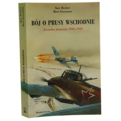 Bój o Prusy Wschodnie Kronika dramatu 1944-1945 Kurt Dieckert, Horst Grossmann (2011)
