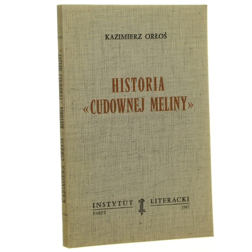 Historia Cudownej Meliny Orłoś Kazimierz [Biblioteka Kultury / 1987]