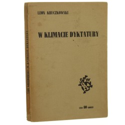 W klimacie dyktatury Leon Kruczkowski [1938]