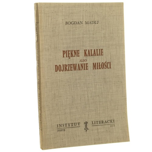 Piękne Kalalie albo Dojrzewanie Miłości Madej Bogdan [Biblioteka Kultury / 1974]