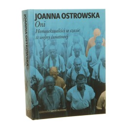 Oni homoseksualiści w czasie II wojny światowej Joanna Ostrowska [Historyczna / 2021]