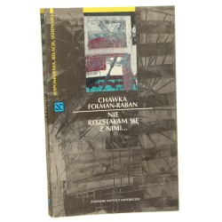 Nie rozstałam się z nimi... Chawka Folman-Raban [2000]
