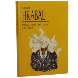 Pociągi pod specjalnym nadzorem Bohumil Hrabal [Z księgozbioru Andrzeja Czcibor-Piotrowskiego / 1997]