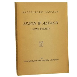 Sezon w Alpach i inne wiersze Mieczysław Jastrun [1948] 