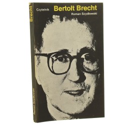 Bertolt Brecht Szydłowski Roman [Klasycy Literatury XX Wieku / Z księgozbioru Andrzeja Czcibor-Piotrowskiego / 1985]