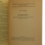 Zygmunt I Zarys dziejów wewnętrzno-politycznych w latach 1540-1548 Anna Dembińska [1948]