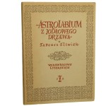 Astrolabium z jodłowego drzewa Poemat o Mikołaju Koperniku Śliwak Tadeusz ilustracje, Skarżyński Jerzy [Z księgozbioru Andrzeja Czcibor-Piotrowskiego / 1953]