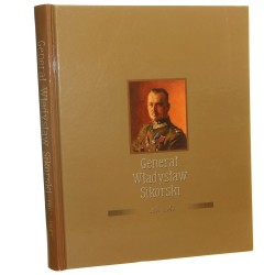 Generał Władysław Sikorski 1881-1943 zespół aut. Zbigniew Wawer et al. red. merytoryczny Mariusz Skotnicki [2013]