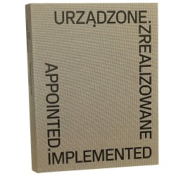 Urządzone, zrealizowane prace z kolekcji Galerii Starmach Appointed, implemented works from the Starmach Gallery Collection redakcja Julita Deluga teksty Maria Poprzęcka, Julita Deluga [2020]