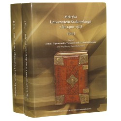 Metryka Uniwersytetu Krakowskiego z lat 1400-1508 T. I- II Indeksy Wydali Antoni Gąsiorowski Tomasz Jurek Izabela Skierska [2004]