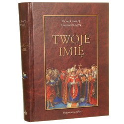 Twoje imię przewodnik onomastyczno-hagiograficzny Henryk Fros, Franciszek Sowa [2002]