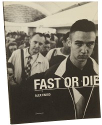Fast or Die Alex Fakso [2011]