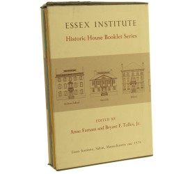 Essex Institute Historical House Booklet Series edited by Anne Farnan and Bryant F. Tolles [1976-1978]