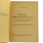 Mroki średniowiecza Obyczaje, przesądy, fanatyzm, okrucieństwa i ucisk społeczny w dawnej Polsce Józef Putek [1947]