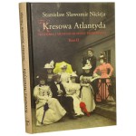 Kresowa Atlantyda Historia i mitologia miast kresowych t. II Uzdrowiska i letniska kresowe Truskawiec, Jaremcze, Worochta, Skole, Morsztyn Nicieja Stanisław Sławomir [2013