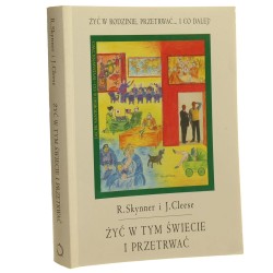 Żyć w tym świecie i przetrwać Skynner R., Cleese J. [2000]
