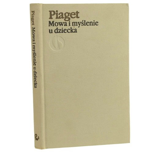 Mowa i myślenie u dziecka Jean Piaget [Biblioteka Klasyków Psychologii / 1992]