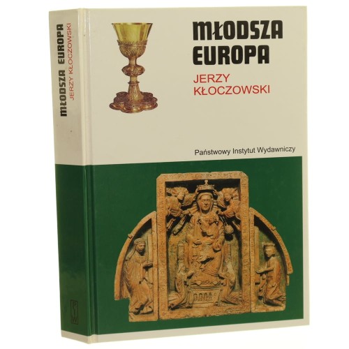Młodsza Europa  Europa Środkowo-Wschodnia w kręgu cywilizacji chrześcijańskiej średniowiecza Kłoczkowski Jerzy (Seria Rodowody Cywilizacji)