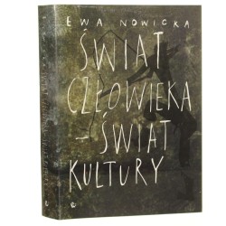 Świat człowieka świat kultury Systematyczny wykład problemów antropologii kulturowej Nowicka Ewa [1997]