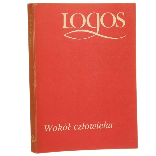 Wokół człowieka red. Maria Szyszkowska [Logos / 1988]