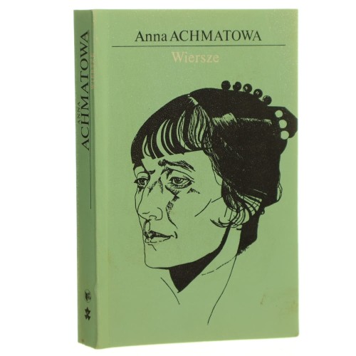 Wiersze Anna Achmatowa [przekł. z ros. pod red. Eugenii Siemaszkiewicz] [1995]
