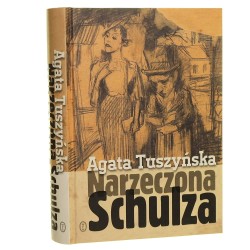 Narzeczona Schulza Apokryf Tuszyńska Agata [2015]