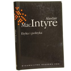 Etyka i polityka Alasdair MacIntyre [2009]