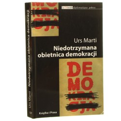 Niedotrzymana obietnica demokracji Urs Marti [Biblioteka Le Monde Diplomatique / 2010] 