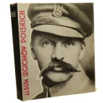 Album Legjonów Polskich Pod protektoratem szefa Wojskowego Biura Historycznego generała Juljana Stachiewicza; tekst Wacław Lipiński; materjał fotograficzny Eugenjusz Quirini; oprac. graf. A. Girs i B. Barcz (1933 - reprint - 1989)