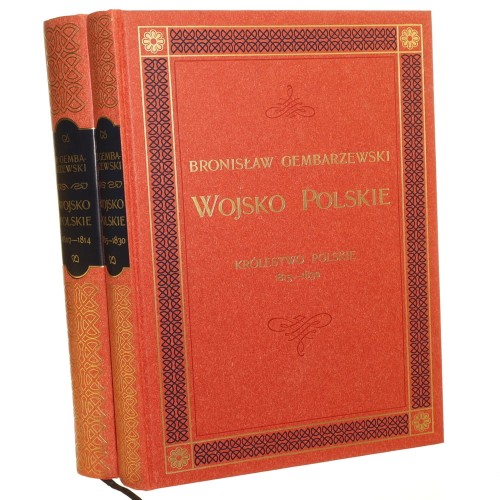 Wojsko Polskie Księstwo Warszawskie 1807-1814 / Królestwo Polskie 1815-1830 [2 wol.] Oprac. i rys. Gembarzewski Bronisław (1905-1903 / reprint / 2003)
