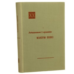Artamonow i synowie Maksym Gorki przeł. Stanisław Strumph Wojtkiewicz [Powieści XX wieku / 1963]