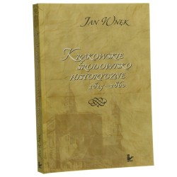 Krakowskie środowisko historyczne 1815-1860 Jan Wnęk [2008]