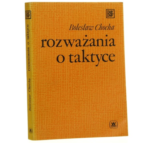 Rozważania o taktyce Bolesław Chocha [Biblioteka Wiedzy Wojskowej / 1982]