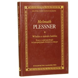 Władza a natura ludzka Esej o antropologii światopoglądu historycznego Plessner Helmuth [Biblioteka Współczesnych Filozofów / 1994]