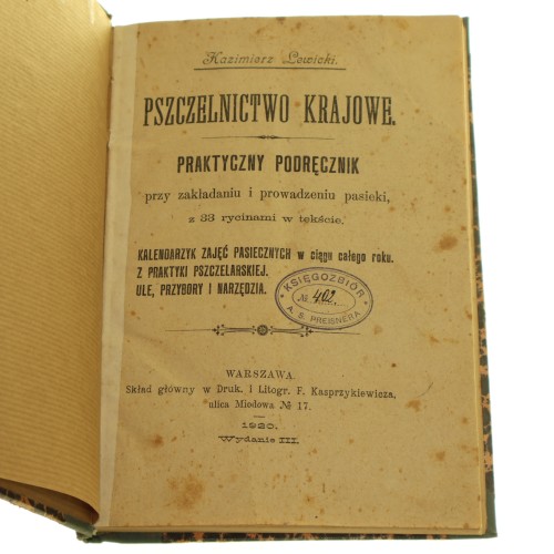 Pszczelnictwo krajowe praktyczny podręcznik przy zakładaniu i prowadzeniu pasieki, z 33 rycinami w tekście Kazimierz Lewicki [1920]